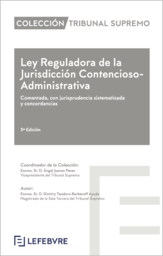 Ley Reguladora de la Jurisdiccin Contencioso-Administrativa. Comentada, con jurisprudencia sistematizada y concordancias